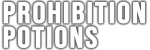 Prohibition Potions
